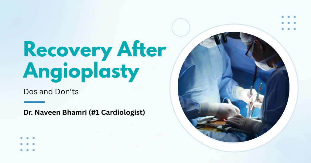 Recovery After Angioplasty: Dos and Don’ts for a Faster, Safer Recovery