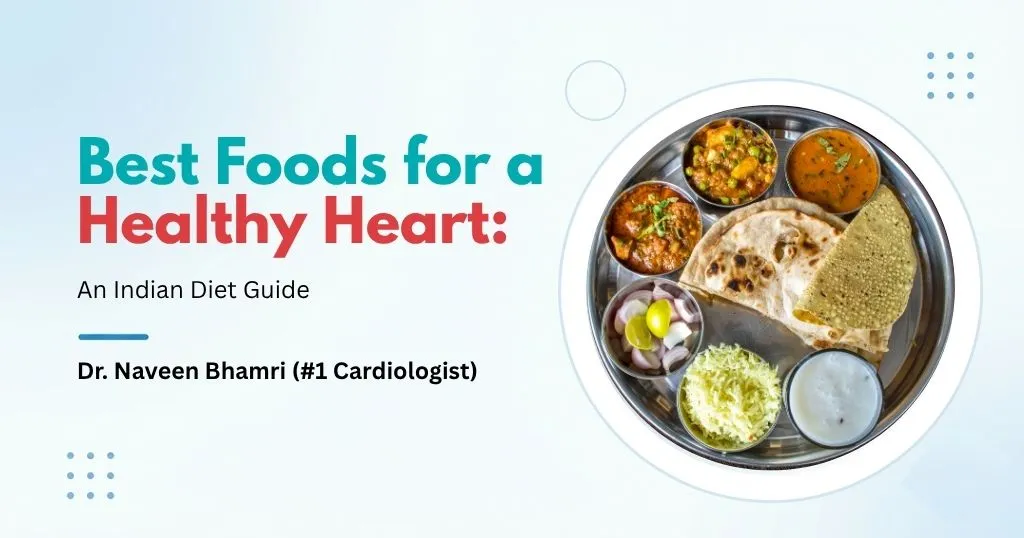 Best Foods for a Healthy Heart: An Indian Diet Guide